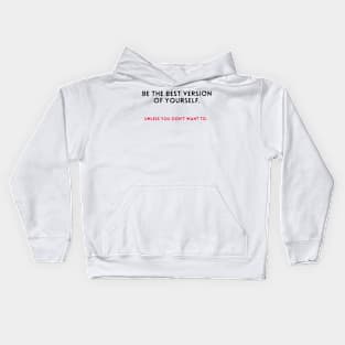 Be the best version of yourself Kids Hoodie